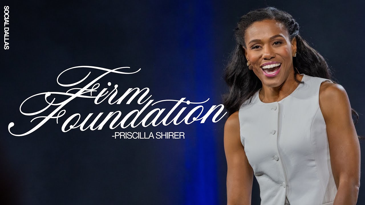 Firm Foundation | Priscilla Shirer